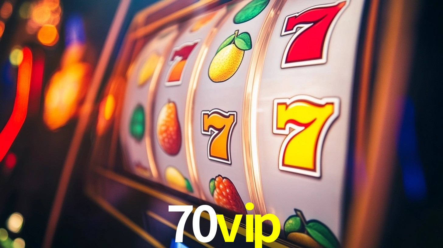 Explore as vantagens do 70vip: serviço profissional e confiabilidade